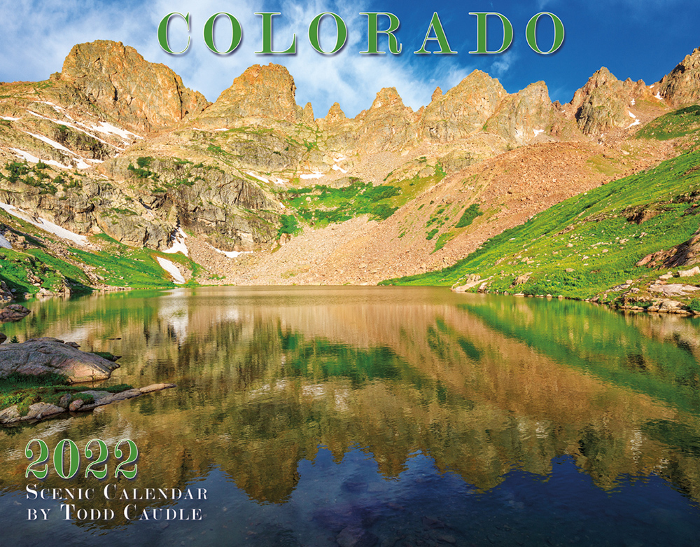 COLORADO 2022 Scenic Wall Calendar by Todd Caudle ISBN: 978-1-952168-06-2 $13.95 • 50 copies/case